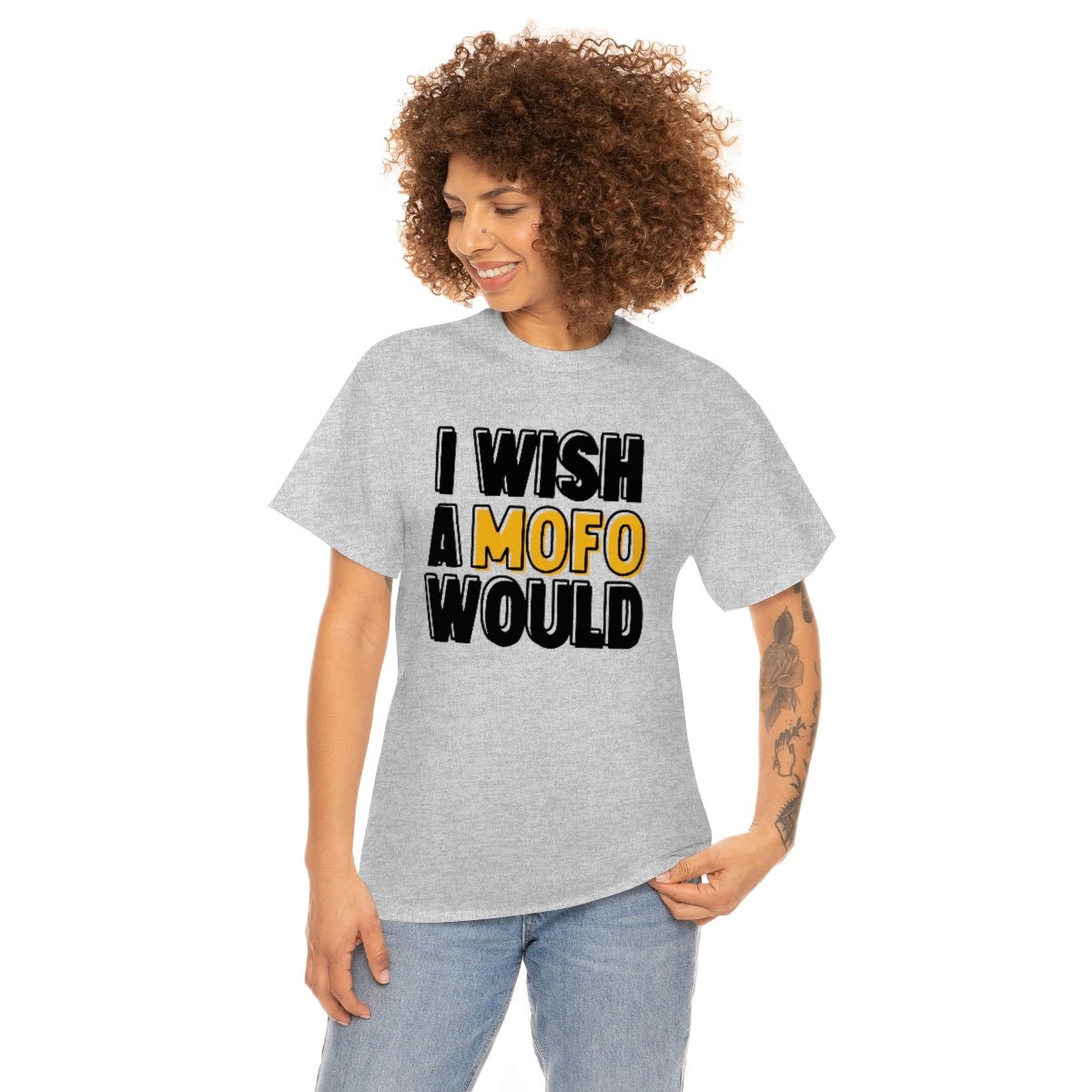 I Wish A MOFO Would Cotton Tee