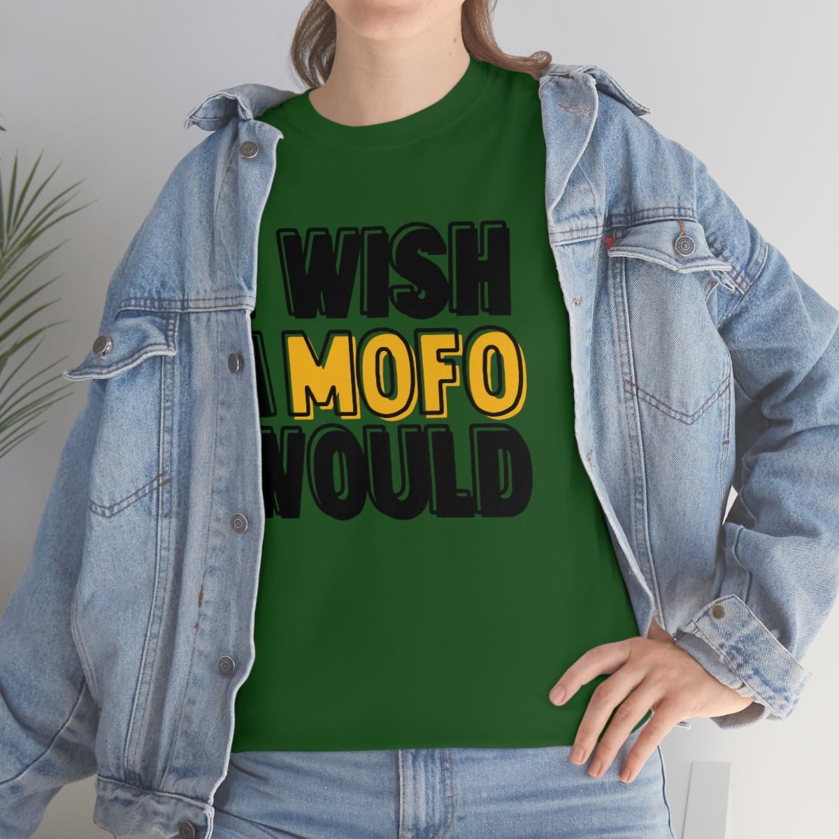 I Wish A MOFO Would Cotton Tee