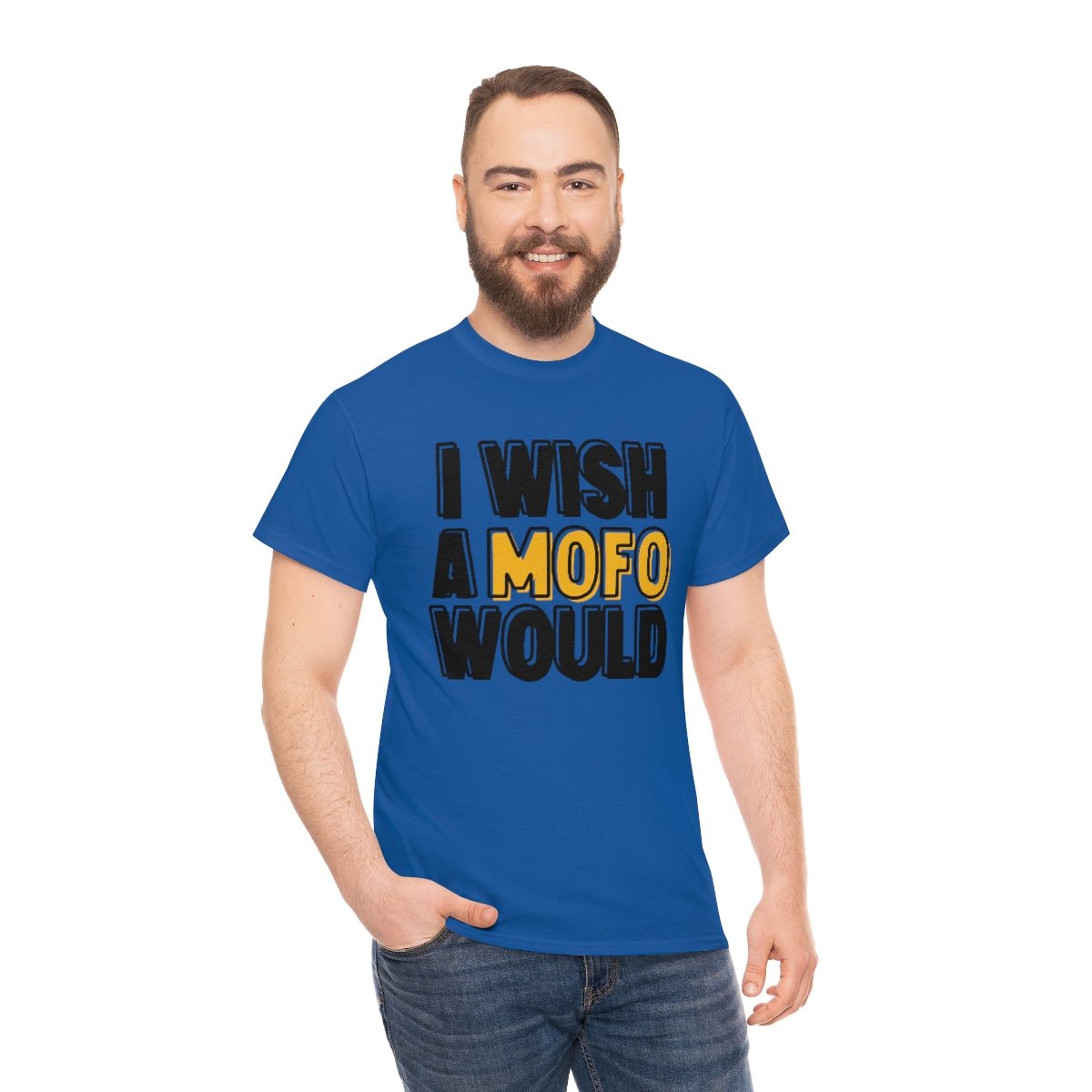 I Wish A MOFO Would Cotton Tee