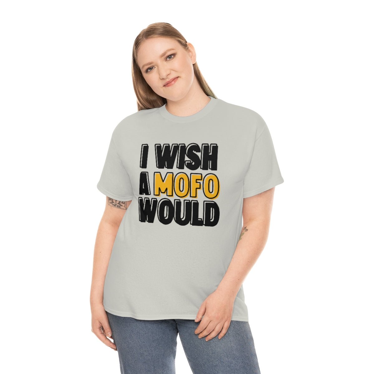 I Wish A MOFO Would Cotton Tee