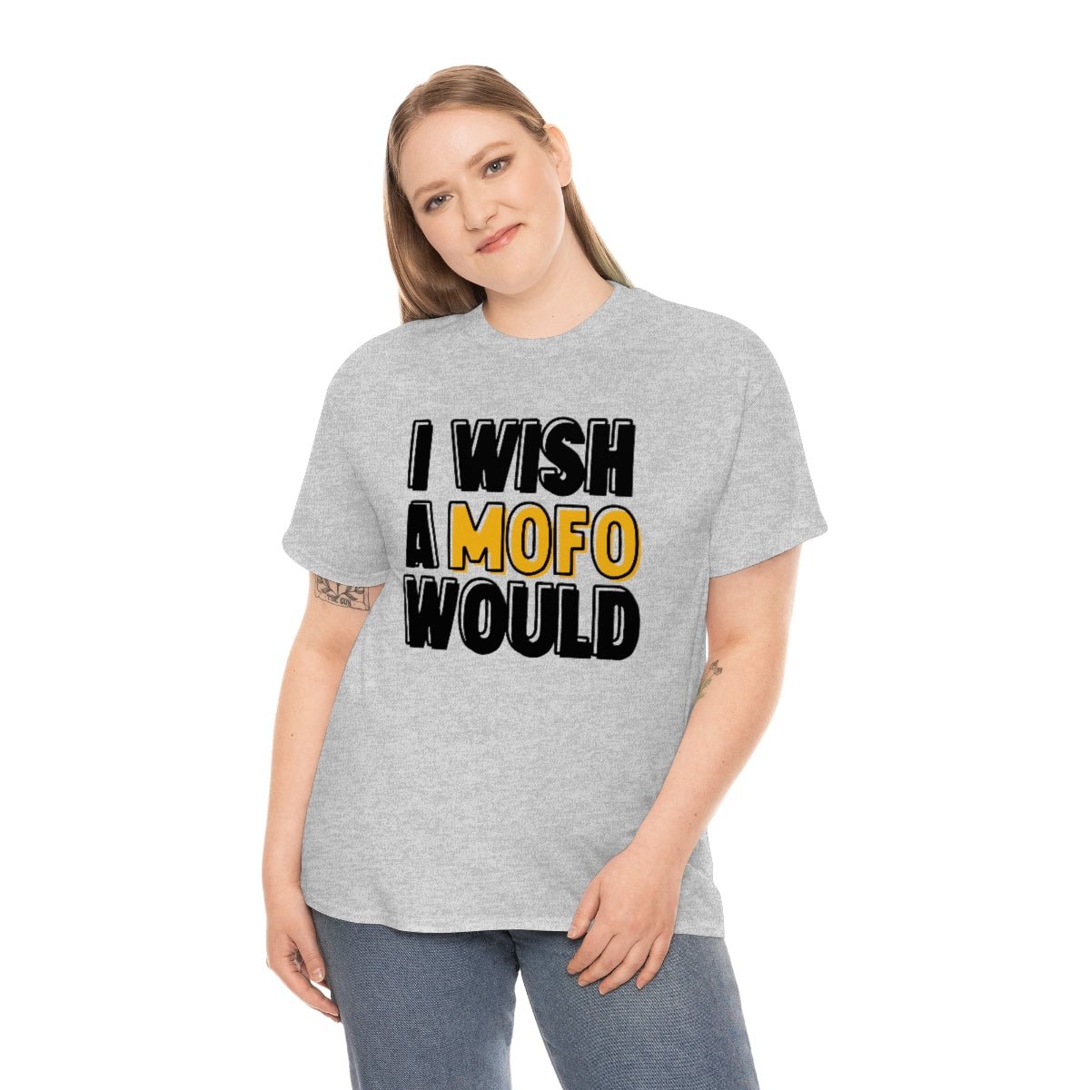 I Wish A MOFO Would Cotton Tee