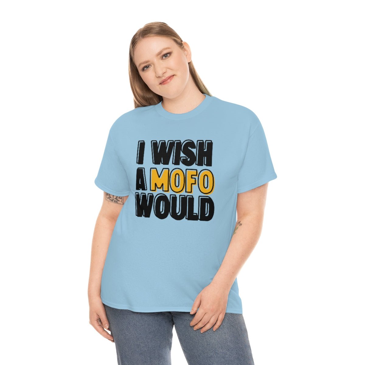 I Wish A MOFO Would Cotton Tee