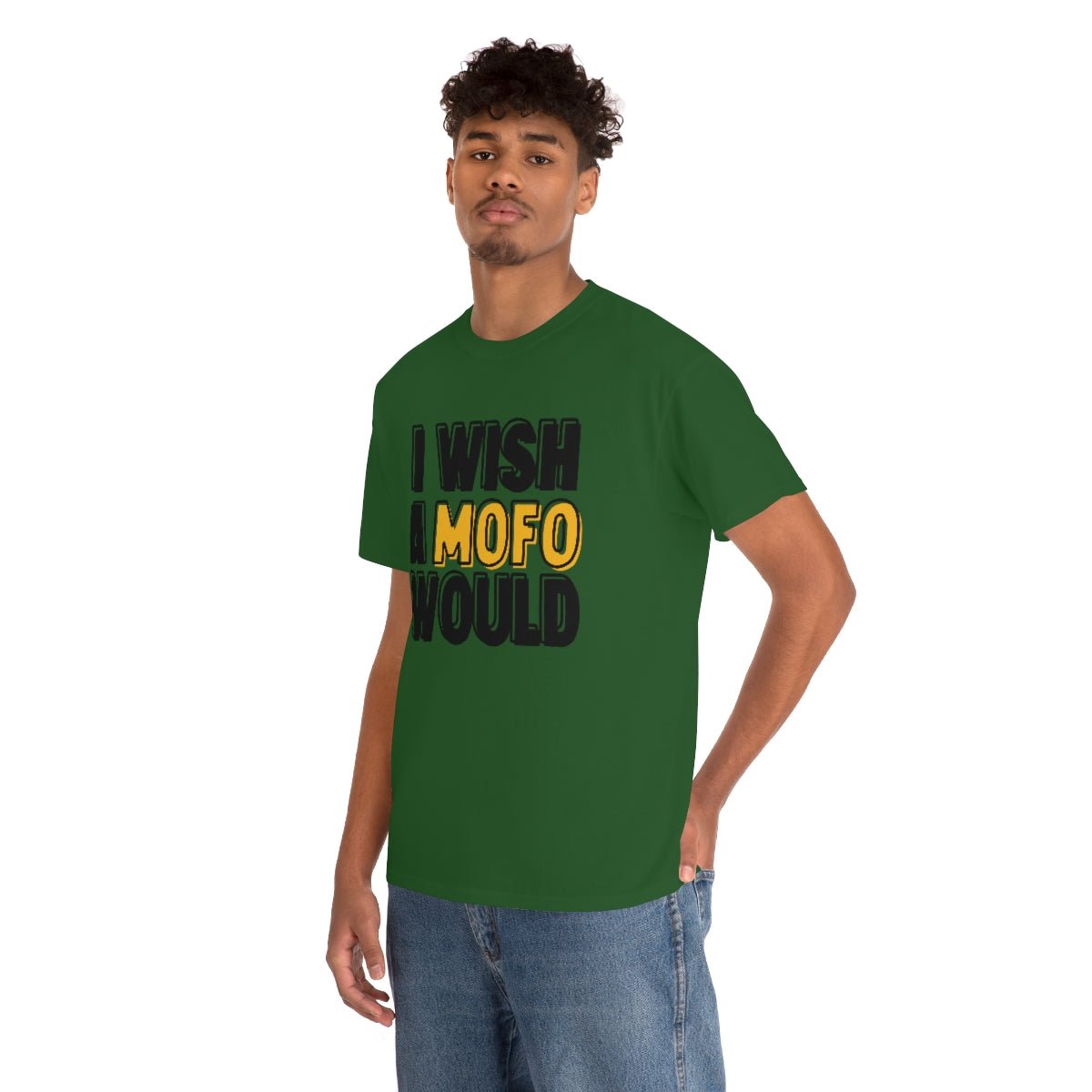 I Wish A MOFO Would Cotton Tee