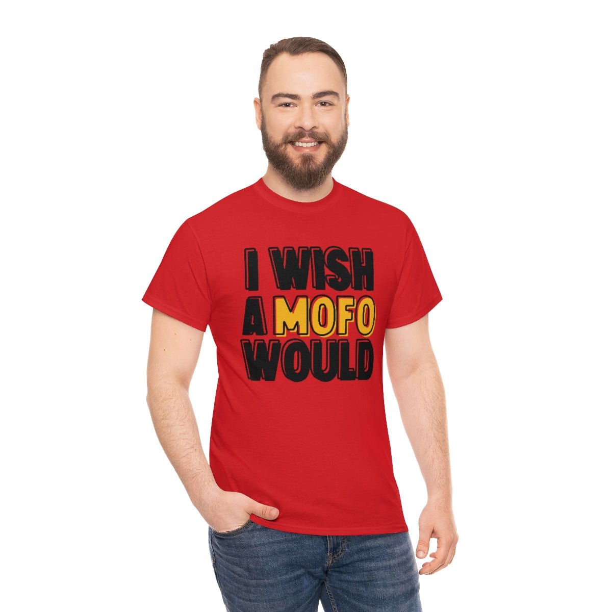 I Wish A MOFO Would Cotton Tee