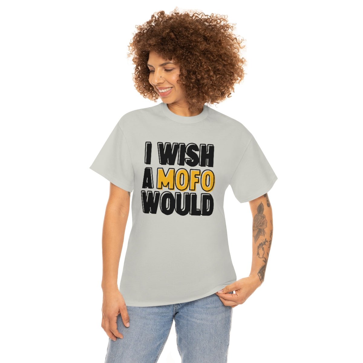 I Wish A MOFO Would Cotton Tee