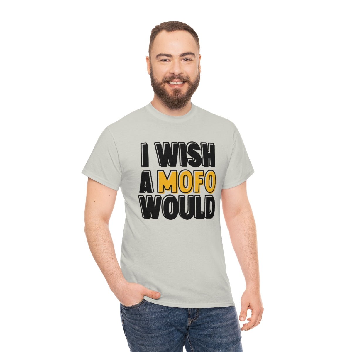 I Wish A MOFO Would Cotton Tee