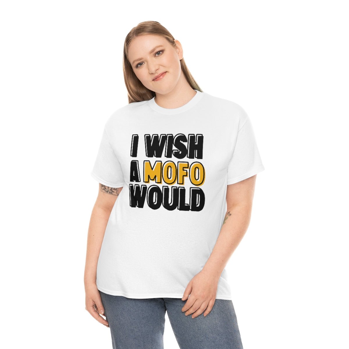 I Wish A MOFO Would Cotton Tee