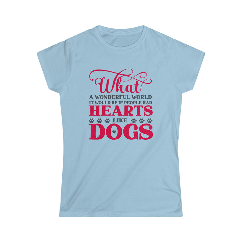 If People Had Hearts Like Dogs Women's Softstyle Tee Light Blue