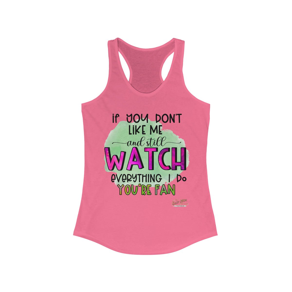 If You Don't Like Me, You're A Fan Racerback Tank Solid Hot Pink