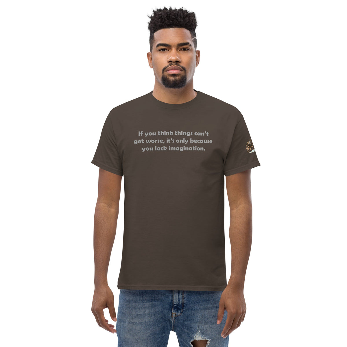 If you think it can't get worse Men's classic tee Dark Chocolate