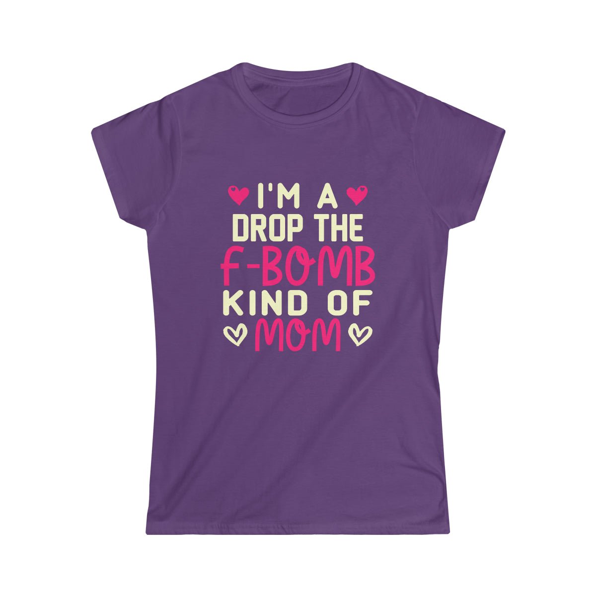 I'm An F Bomb Kind Of Mom Women's Softstyle Tee Purple