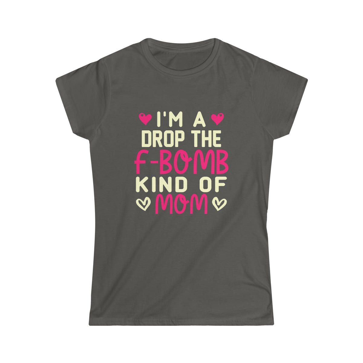 I'm An F Bomb Kind Of Mom Women's Softstyle Tee Charcoal