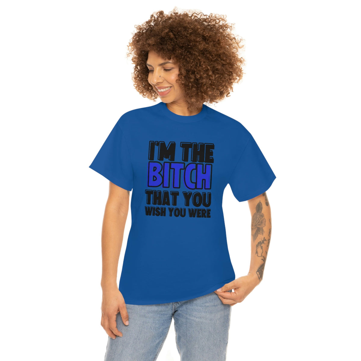 I'm The Bi*tch You Wish You Were Cotton Tee Royal