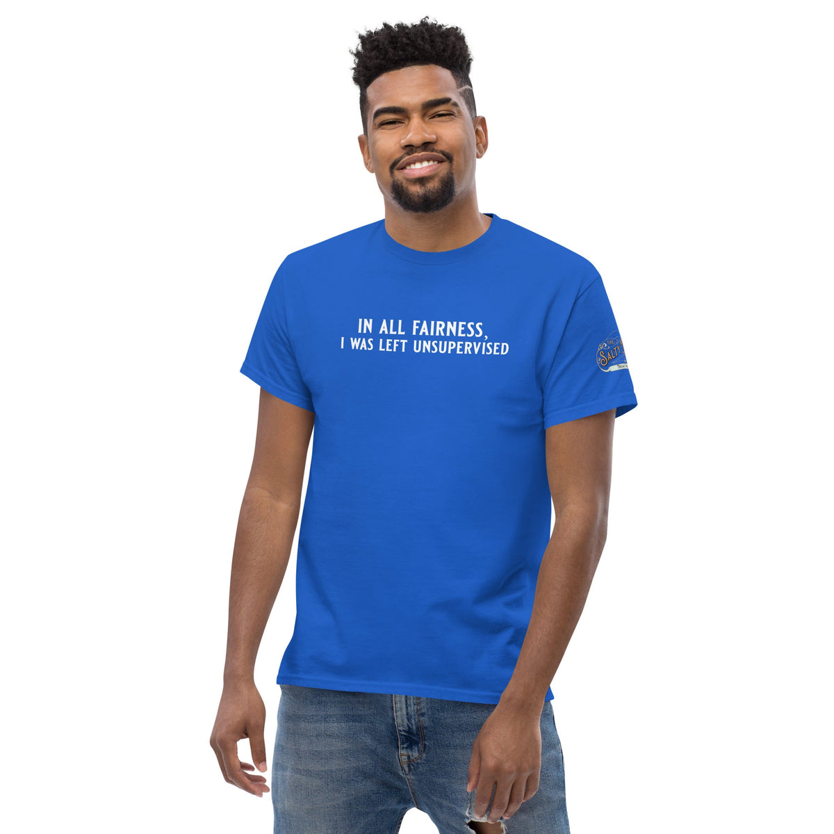 In All Fairness, I Was Left Unsupervised Tee Men's classic tee