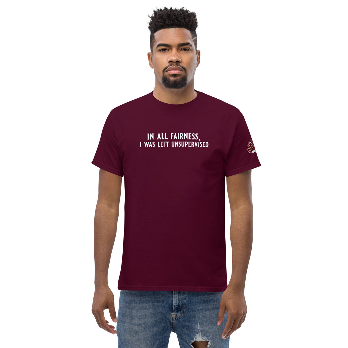 In All Fairness, I Was Left Unsupervised Tee Men's classic tee Maroon