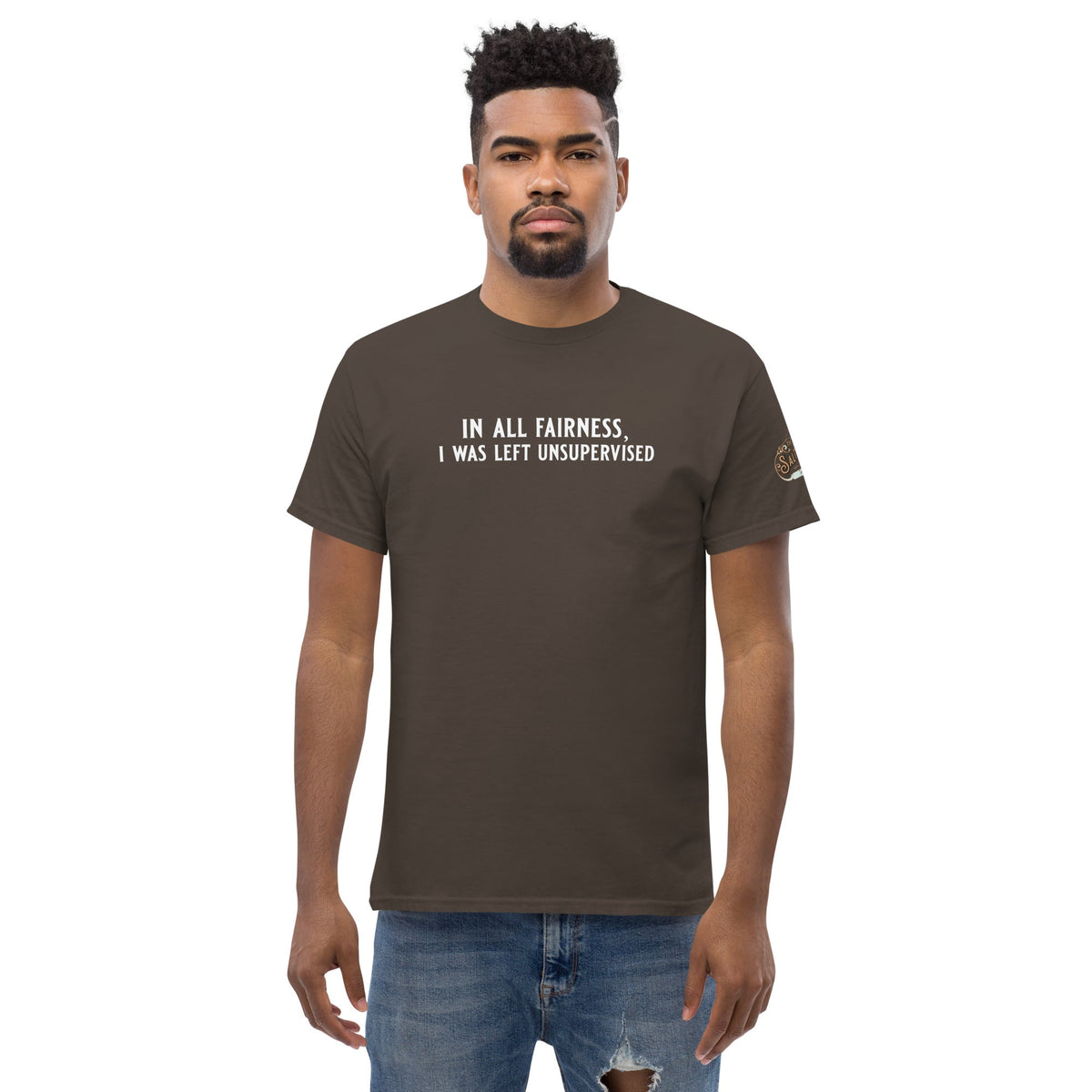 In All Fairness, I Was Left Unsupervised Tee Men's classic tee Dark Chocolate