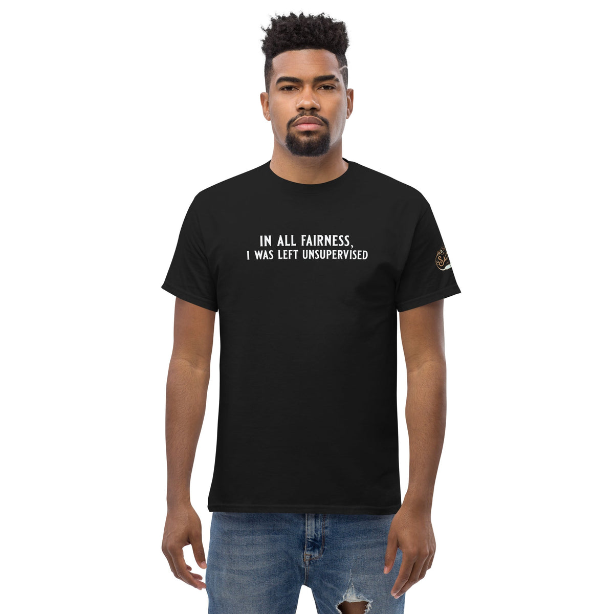 In All Fairness, I Was Left Unsupervised Tee Men's classic tee Black