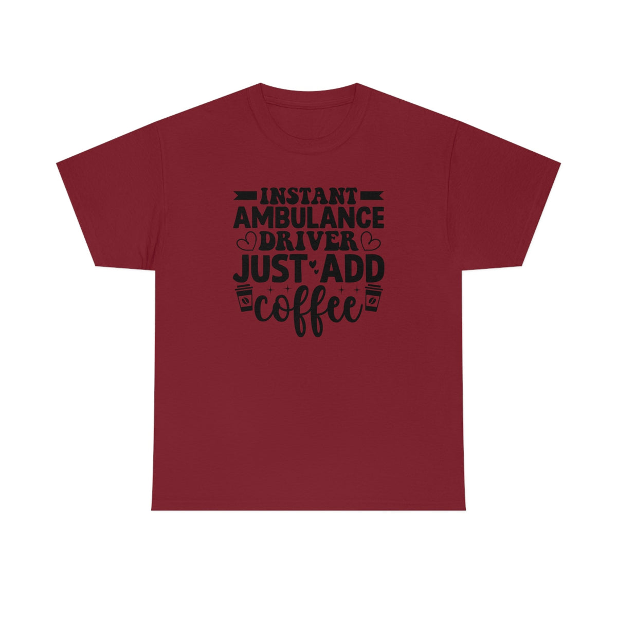 Instant Ambulance Driver, Just Add Coffee Men's Heavy Cotton Tee Cardinal Red