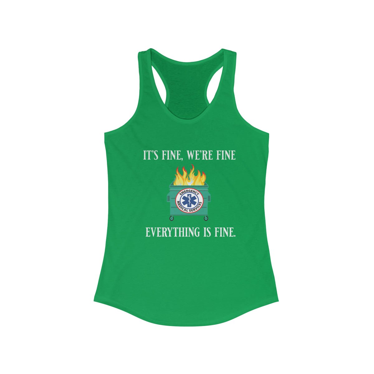 It's Fine, We're Fine.... Everything is Fine Women's Ideal Racerback Tank Solid Kelly Green