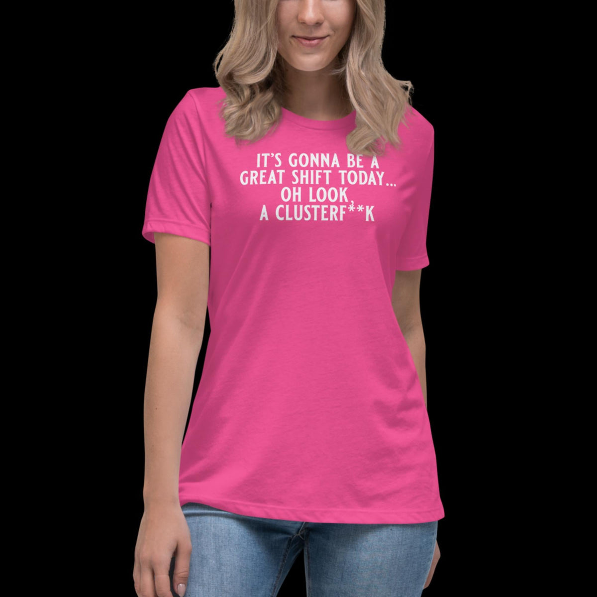 It's Gonna Be A Great Shift Women's Relaxed T-Shirt Berry