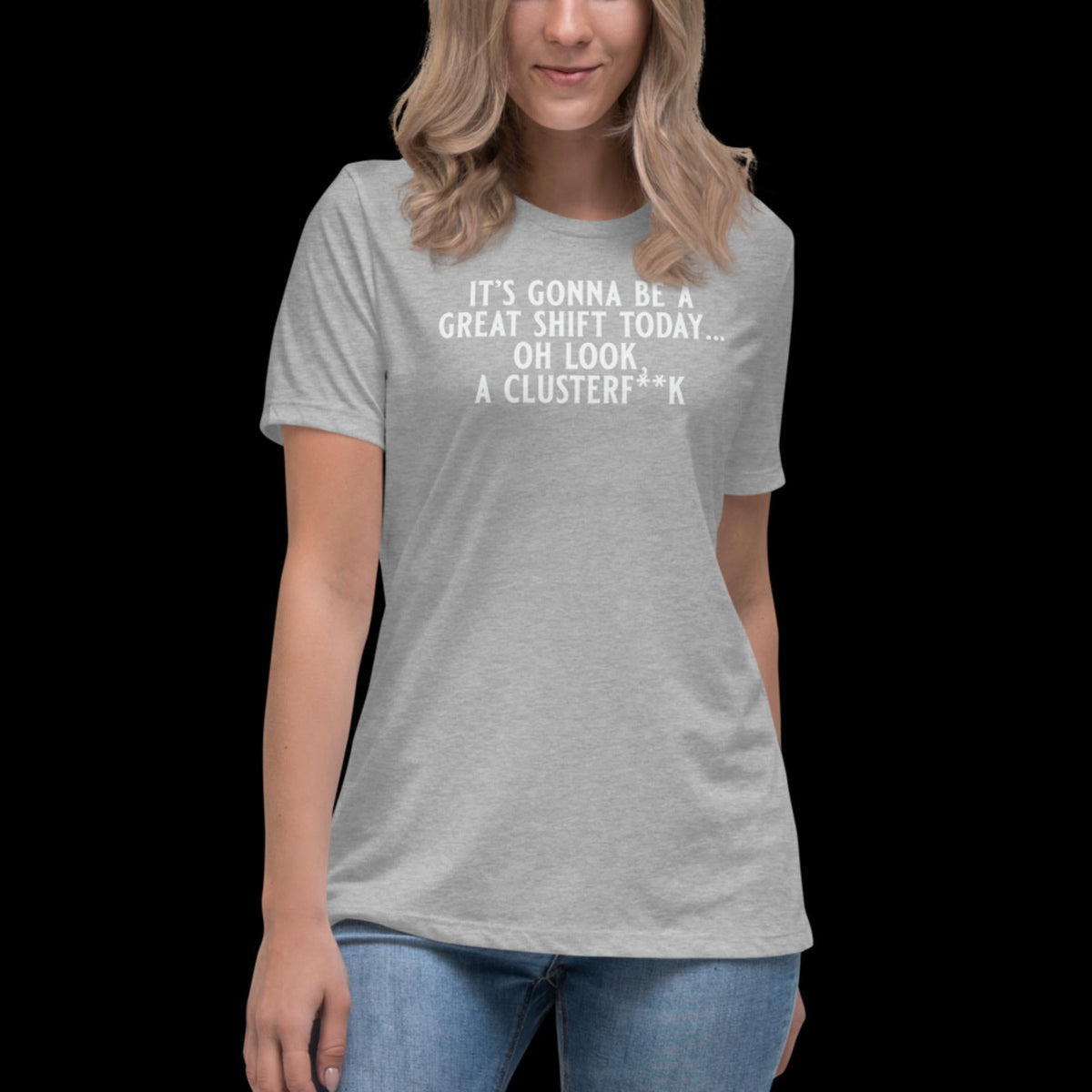 It's Gonna Be A Great Shift Women's Relaxed T-Shirt Athletic Heather