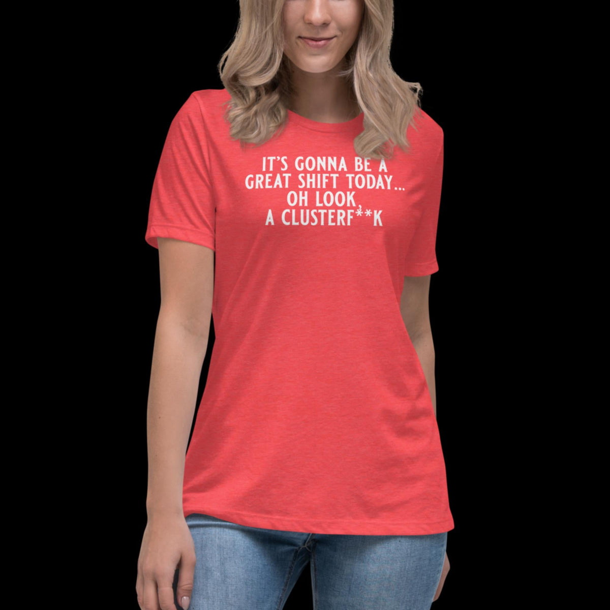 It's Gonna Be A Great Shift Women's Relaxed T-Shirt Heather Red