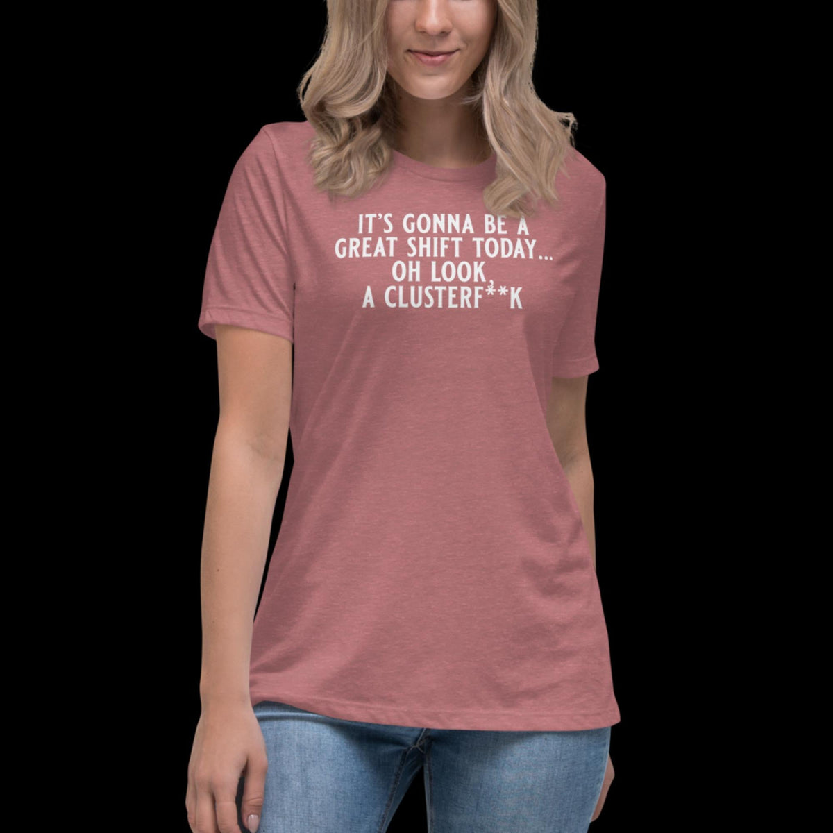 It's Gonna Be A Great Shift Women's Relaxed T-Shirt Heather Mauve