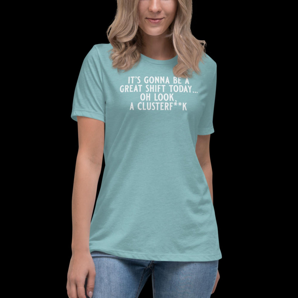 It's Gonna Be A Great Shift Women's Relaxed T-Shirt Heather Blue Lagoon