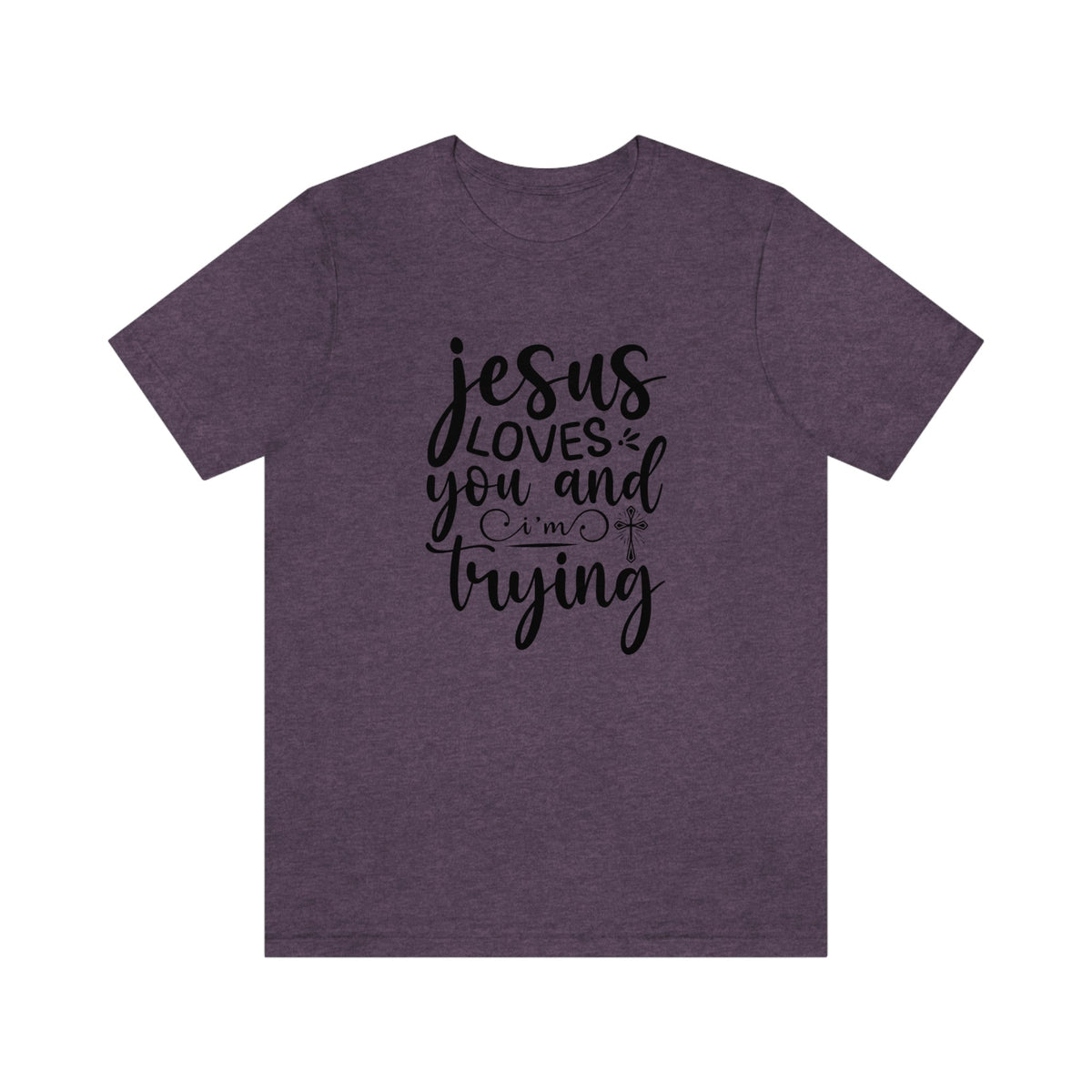 Jesus Loves You & I'm Trying Women's Short Sleeve Tee Heather Team Purple