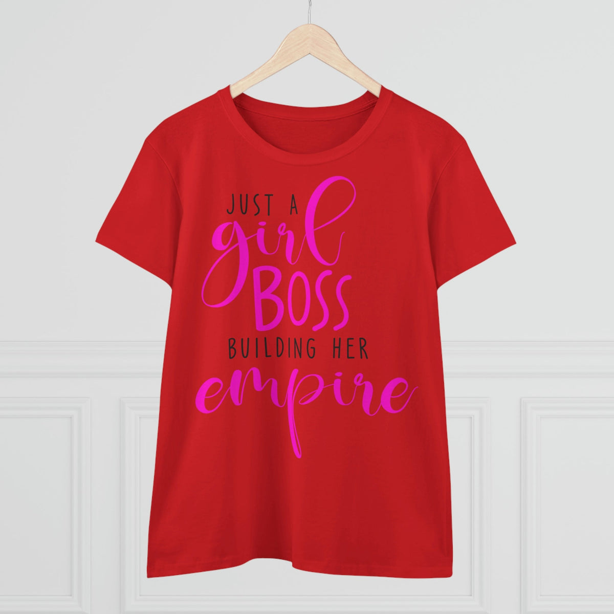 Just a girl boss, building her empire Women's Midweight Cotton Tee