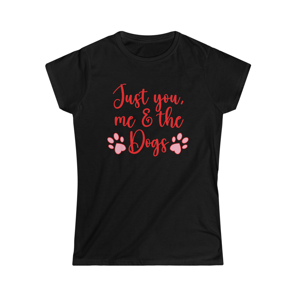 Just You, Me & The Dogs Women's Softstyle Tee Black