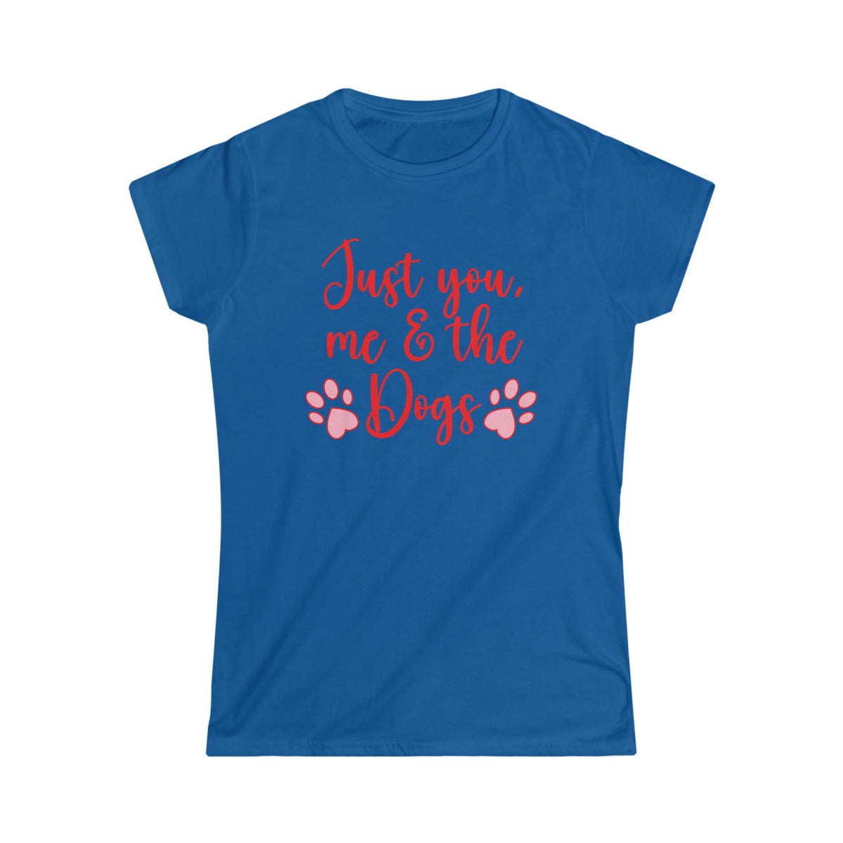 Just You, Me & The Dogs Women's Softstyle Tee Royal