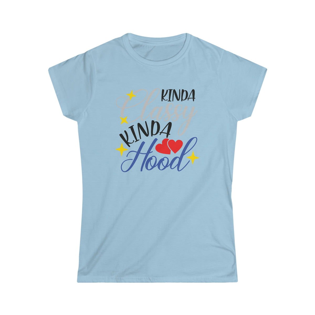 Kinda Classy, Kinda Hood Women's Softstyle Tee Light Blue