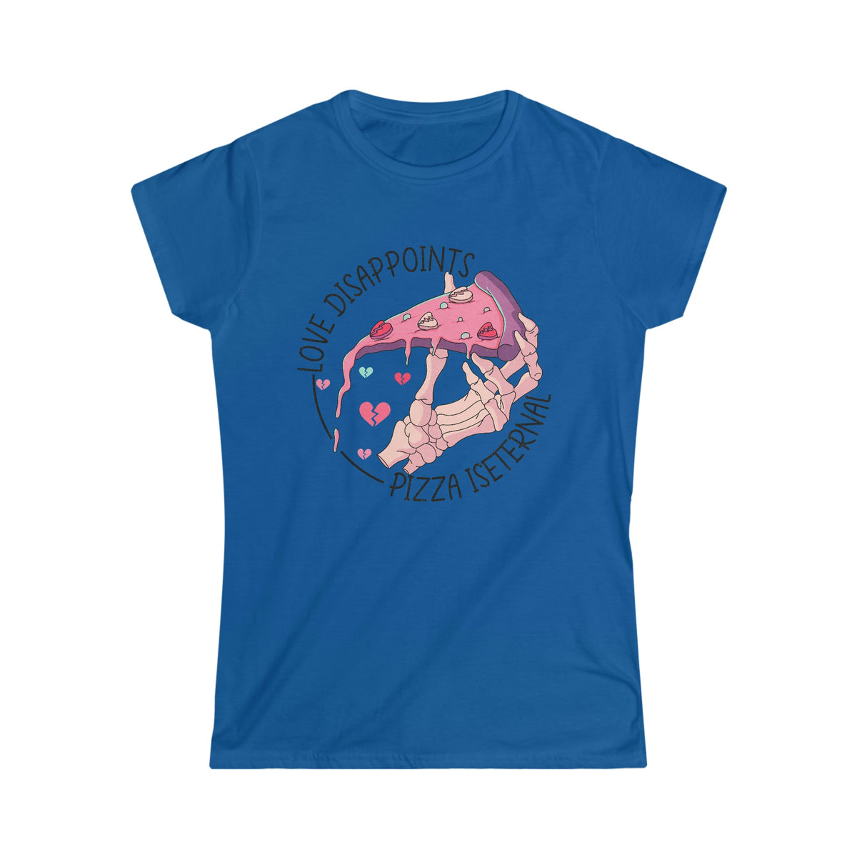 Love Disappoints, Pizza Is Eternal Women's Softstyle Tee Royal