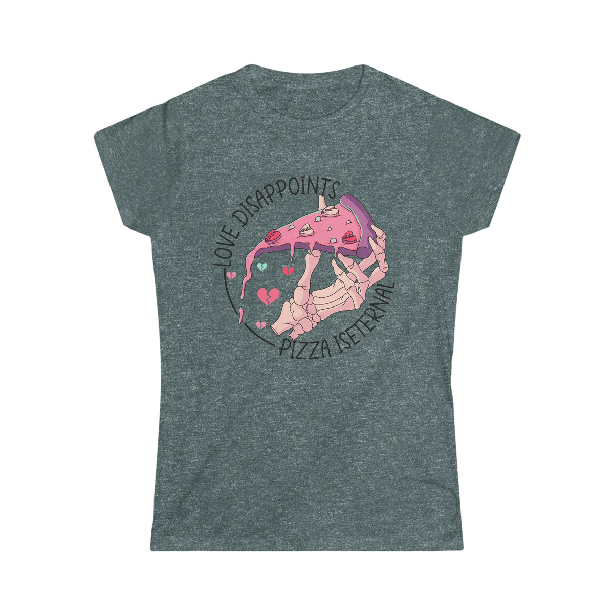 Love Disappoints, Pizza Is Eternal Women's Softstyle Tee Dark Heather