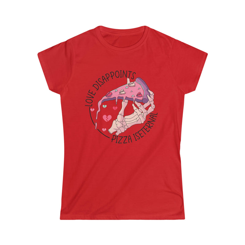 Love Disappoints, Pizza Is Eternal Women's Softstyle Tee Red