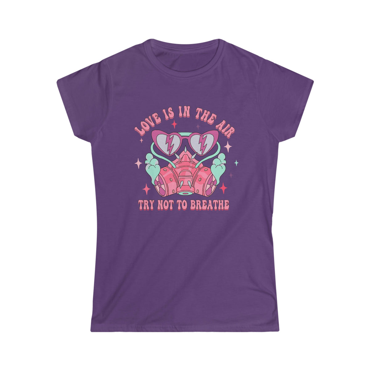 Love is in the air, Try not to breathe Women's Softstyle Tee Purple