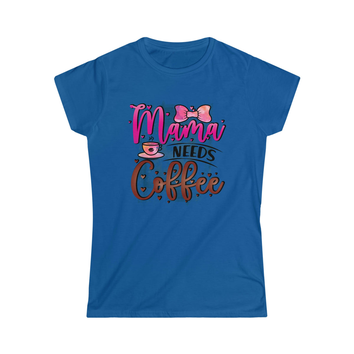 Mama Needs Coffee Women's Softstyle Tee Royal