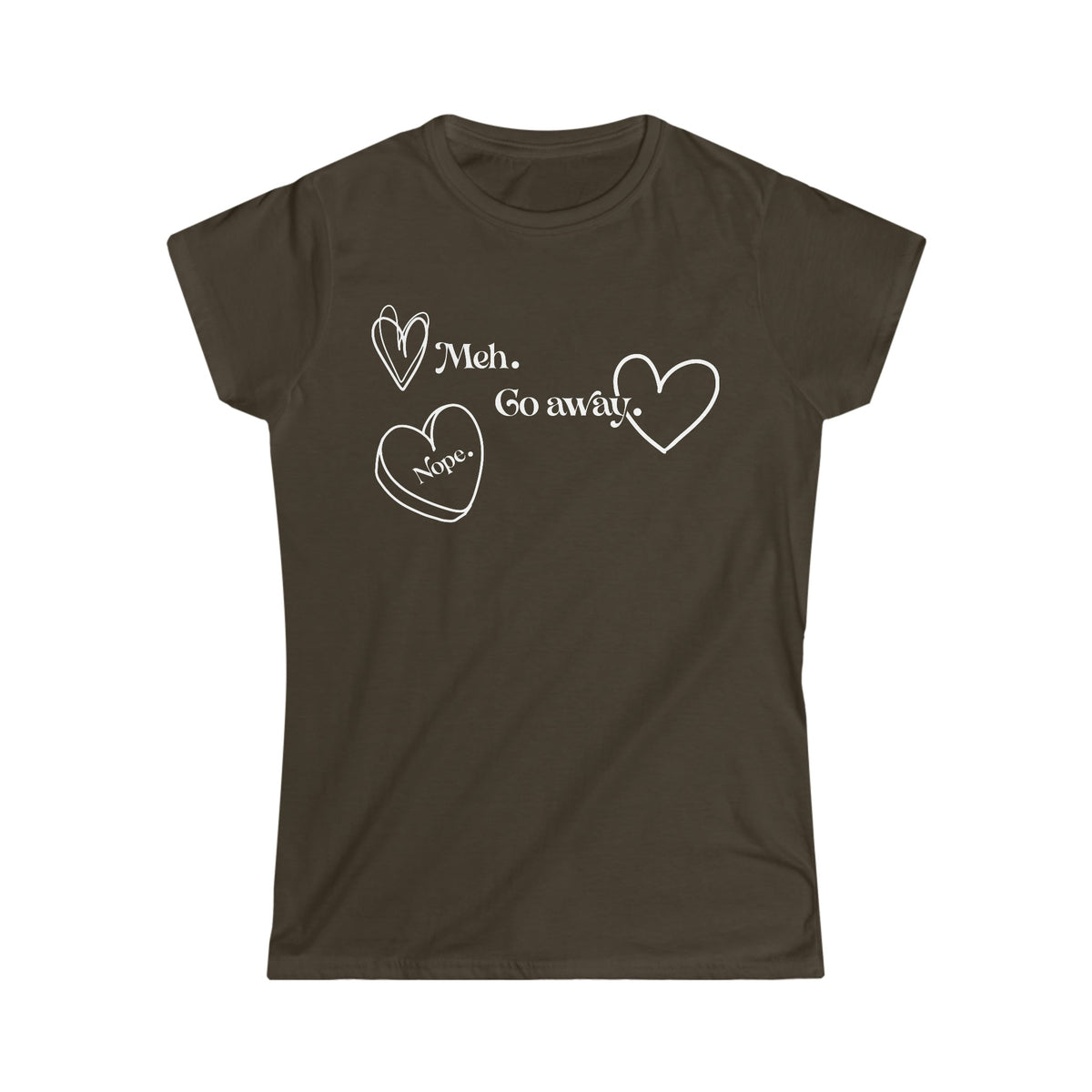 Meh, Go Away Women's Softstyle Tee Dark Chocolate