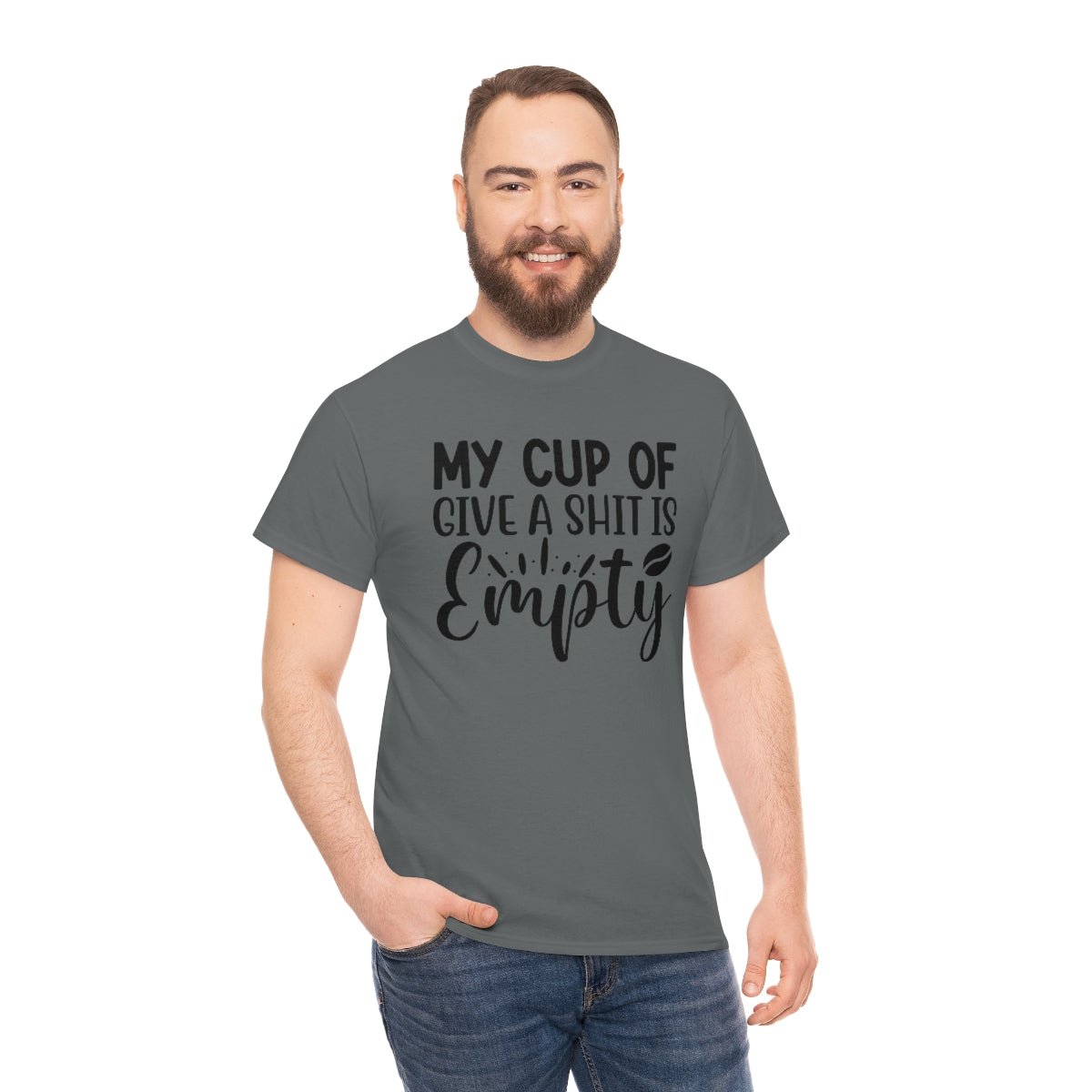 My Cup of Give a Shit Is Empty Men's Cotton Tee