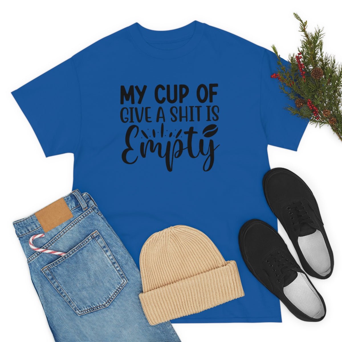 My Cup of Give a Shit Is Empty Men's Cotton Tee