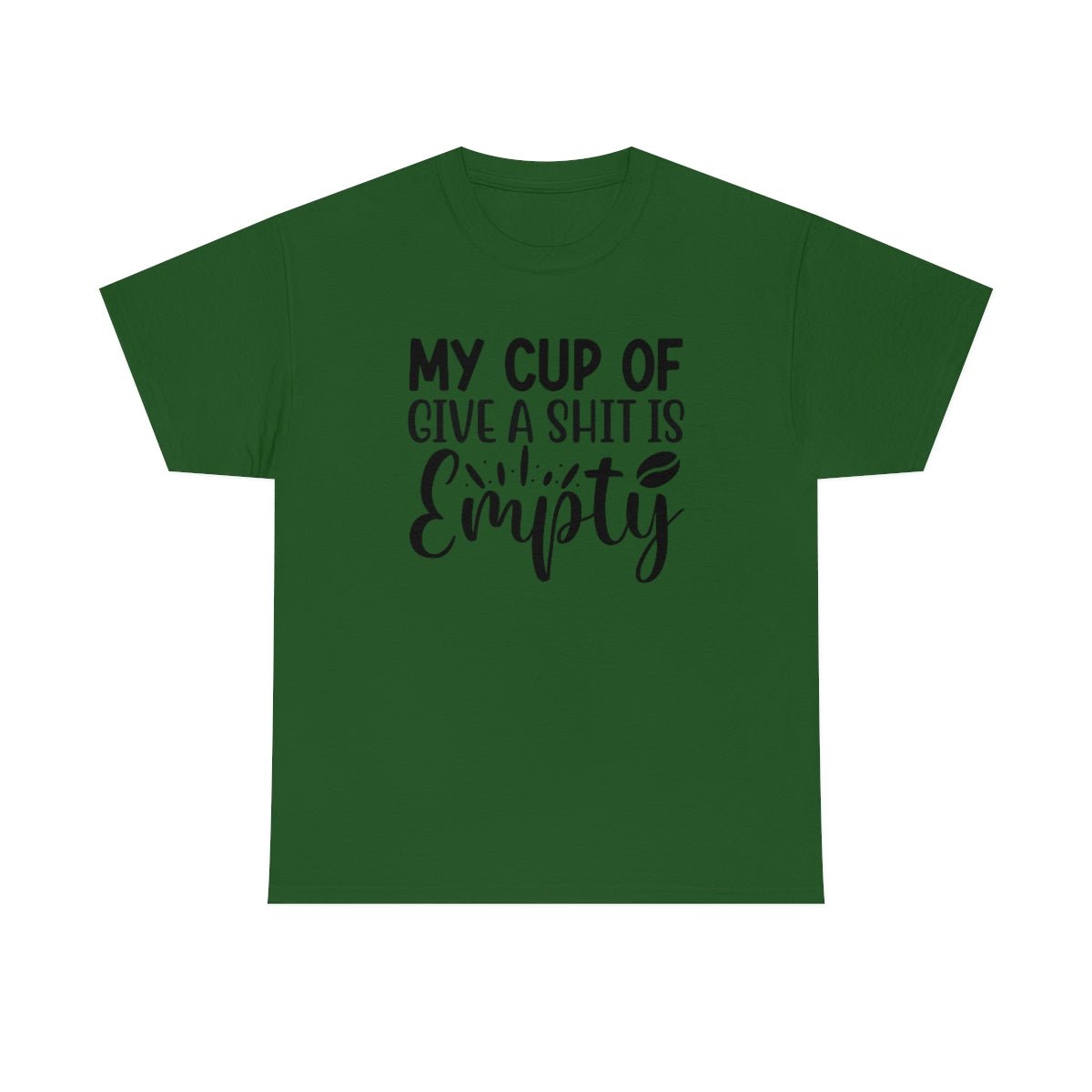 My Cup of Give a Shit Is Empty Men's Cotton Tee Turf Green