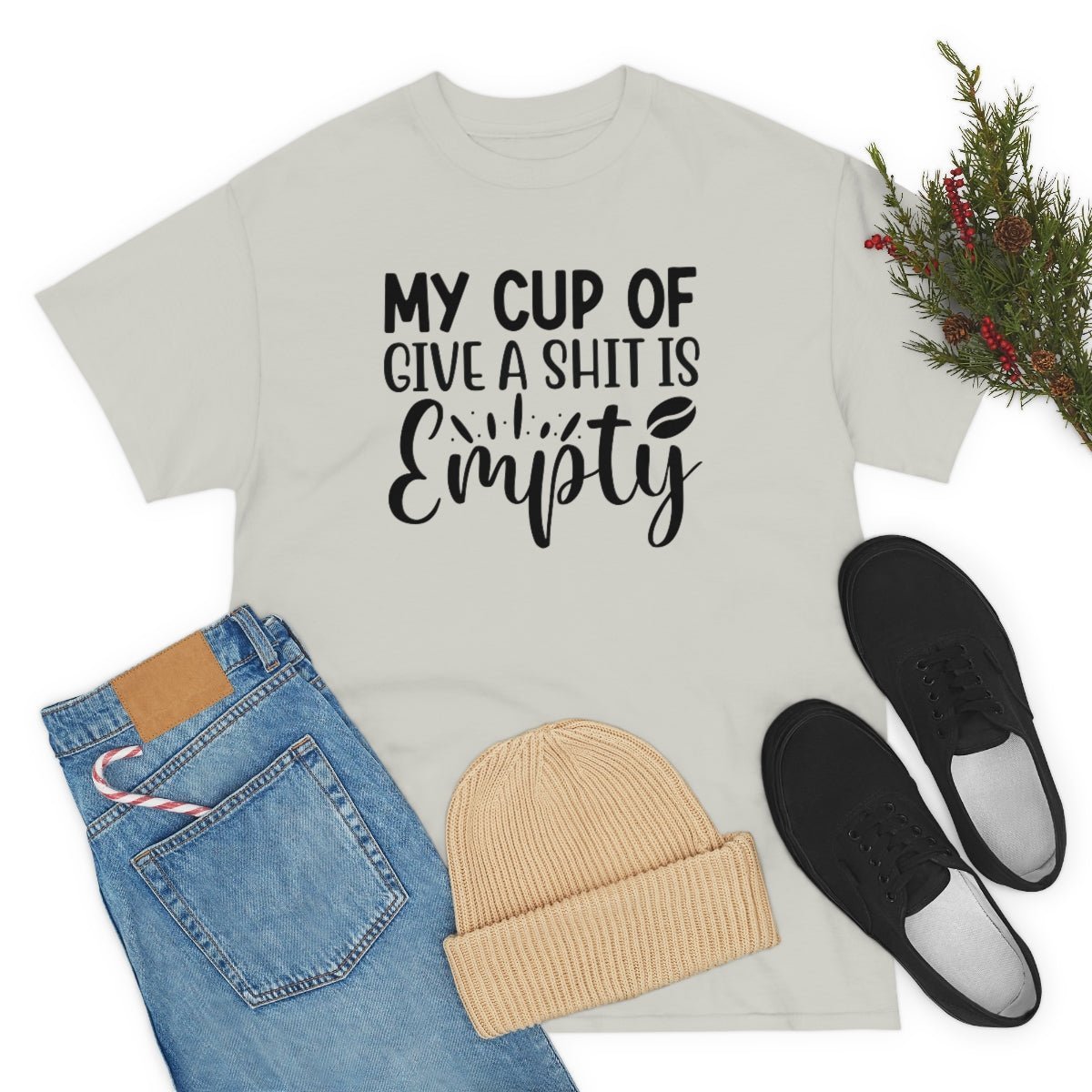 My Cup of Give a Shit Is Empty Men's Cotton Tee