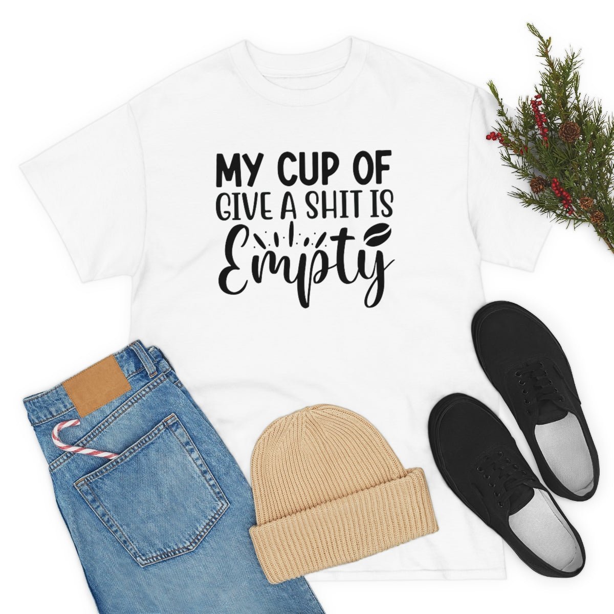 My Cup of Give a Shit Is Empty Men's Cotton Tee