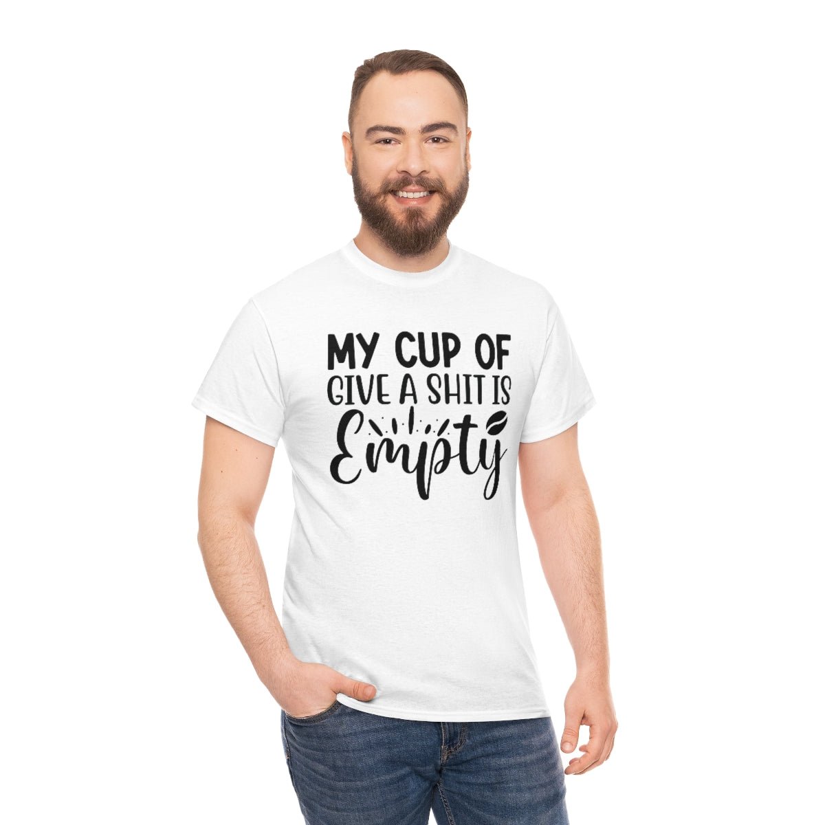 My Cup of Give a Shit Is Empty Men's Cotton Tee