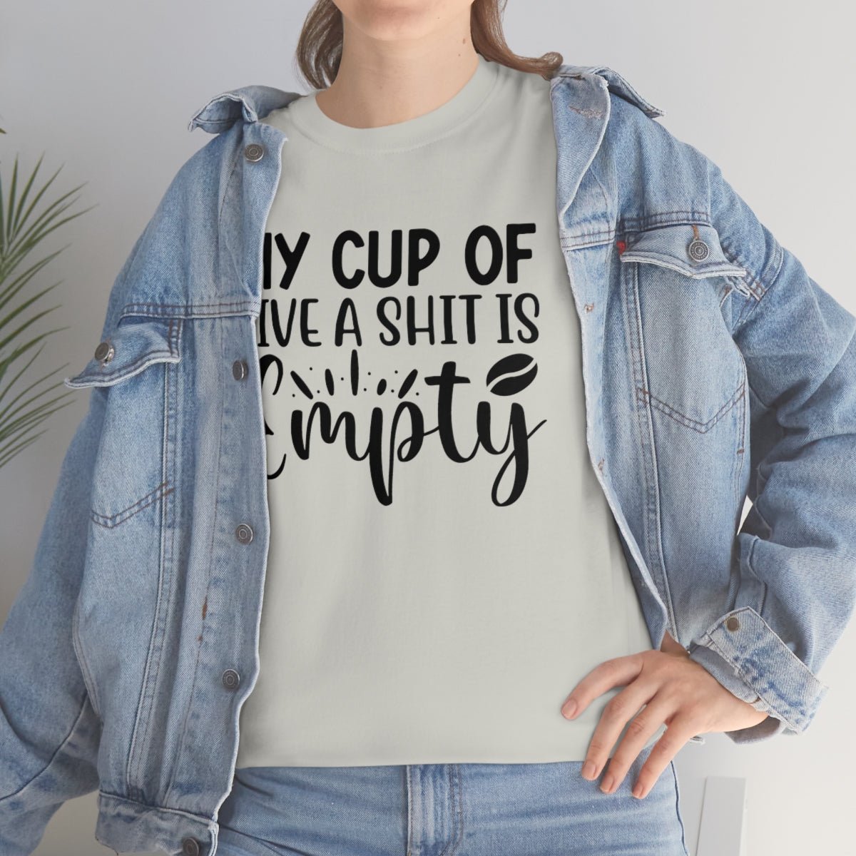 My Cup of Give a Shit Is Empty Men's Cotton Tee