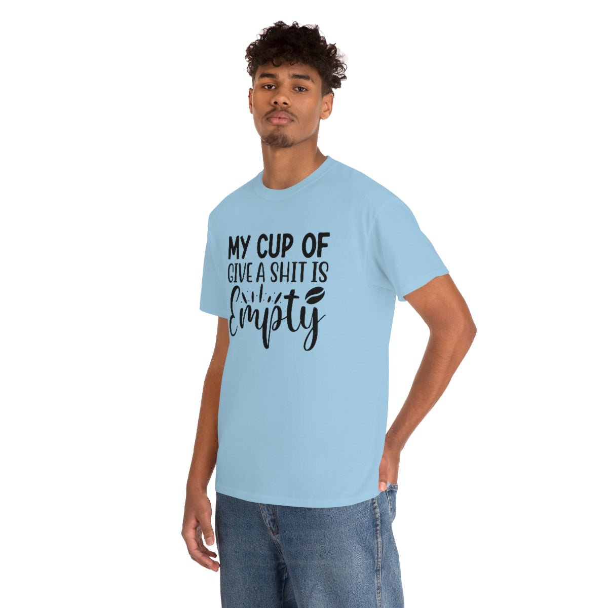 My Cup of Give a Shit Is Empty Men's Cotton Tee