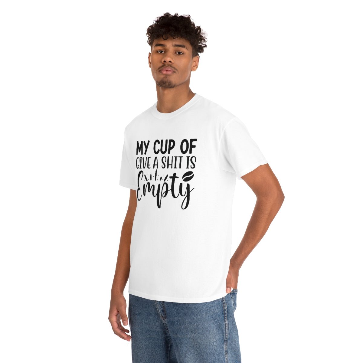 My Cup of Give a Shit Is Empty Men's Cotton Tee