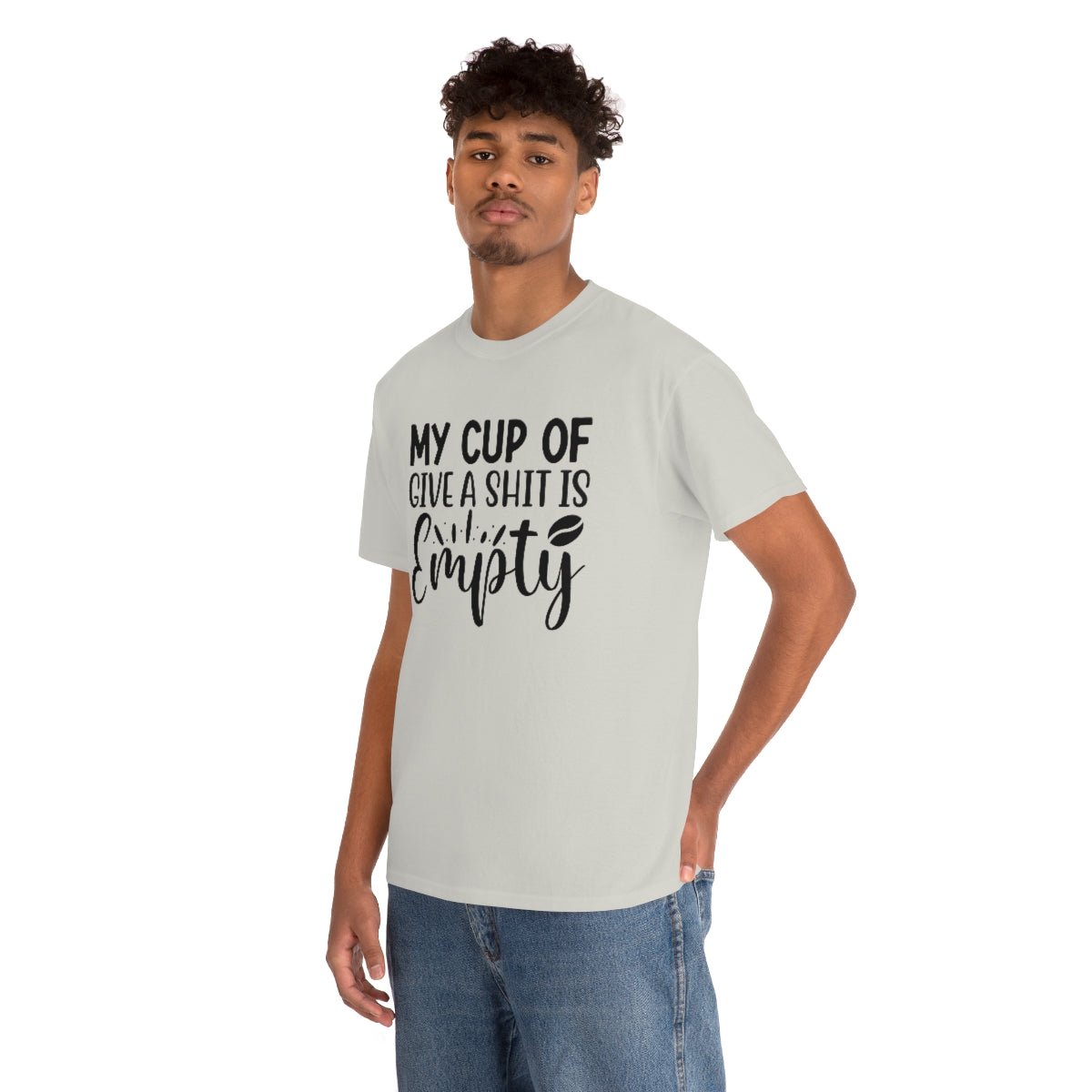 My Cup of Give a Shit Is Empty Men's Cotton Tee