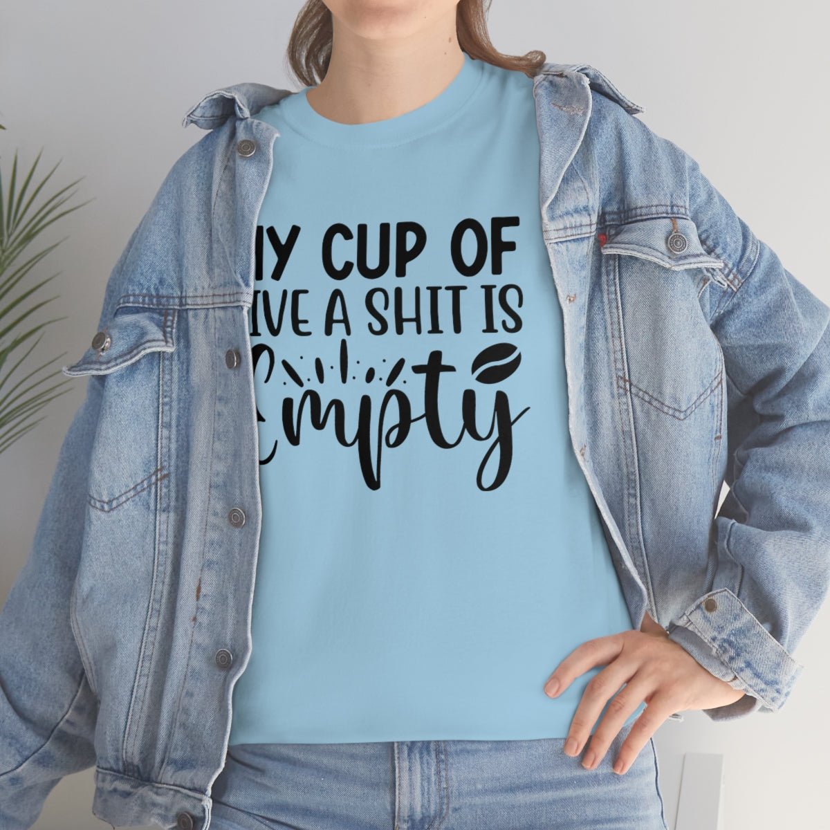 My Cup of Give a Shit Is Empty Men's Cotton Tee